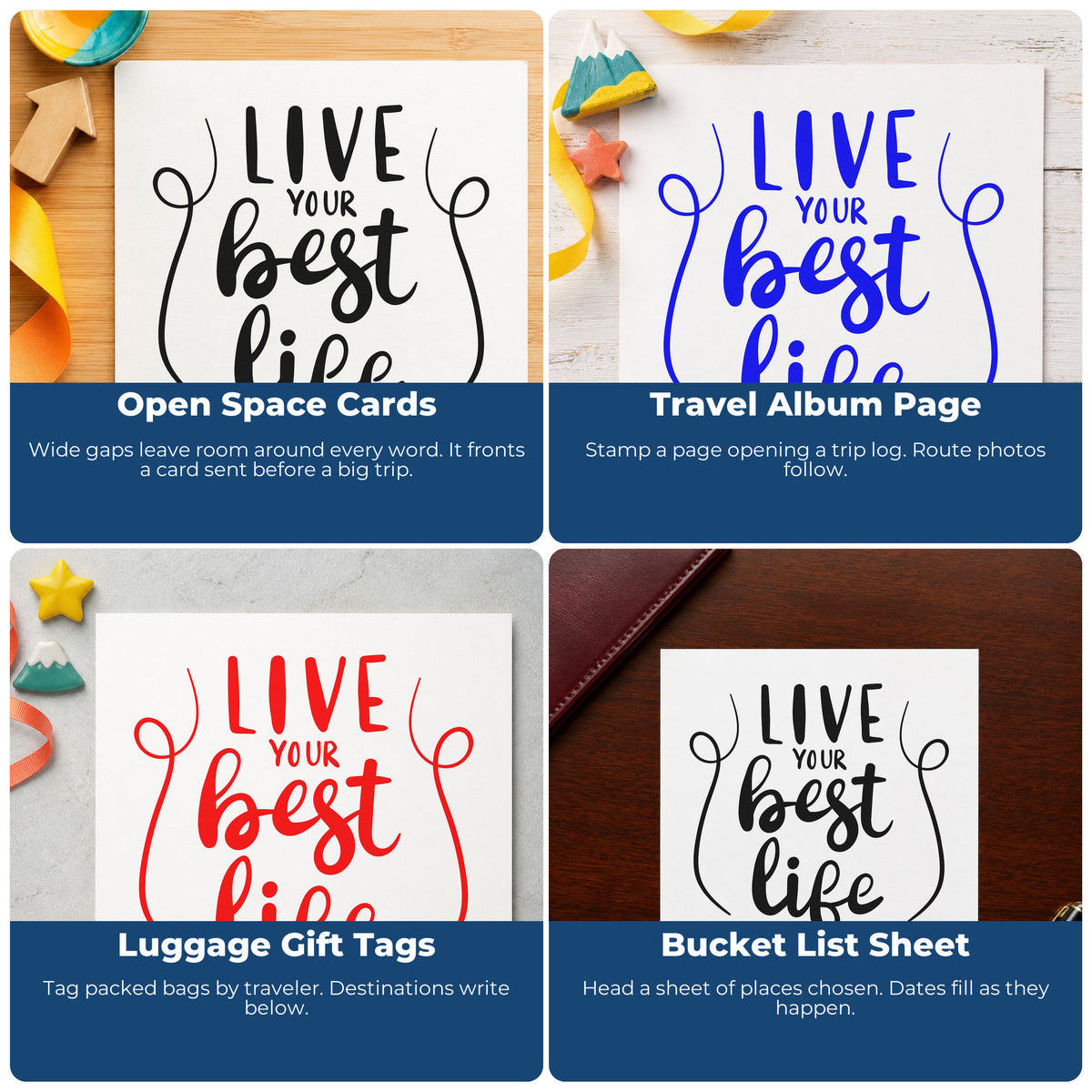 Four ways to use the Live Your Best Life Lettering Stamp – Wood Handle: open space cards, travel album page, luggage gift tags and bucket list sheet.