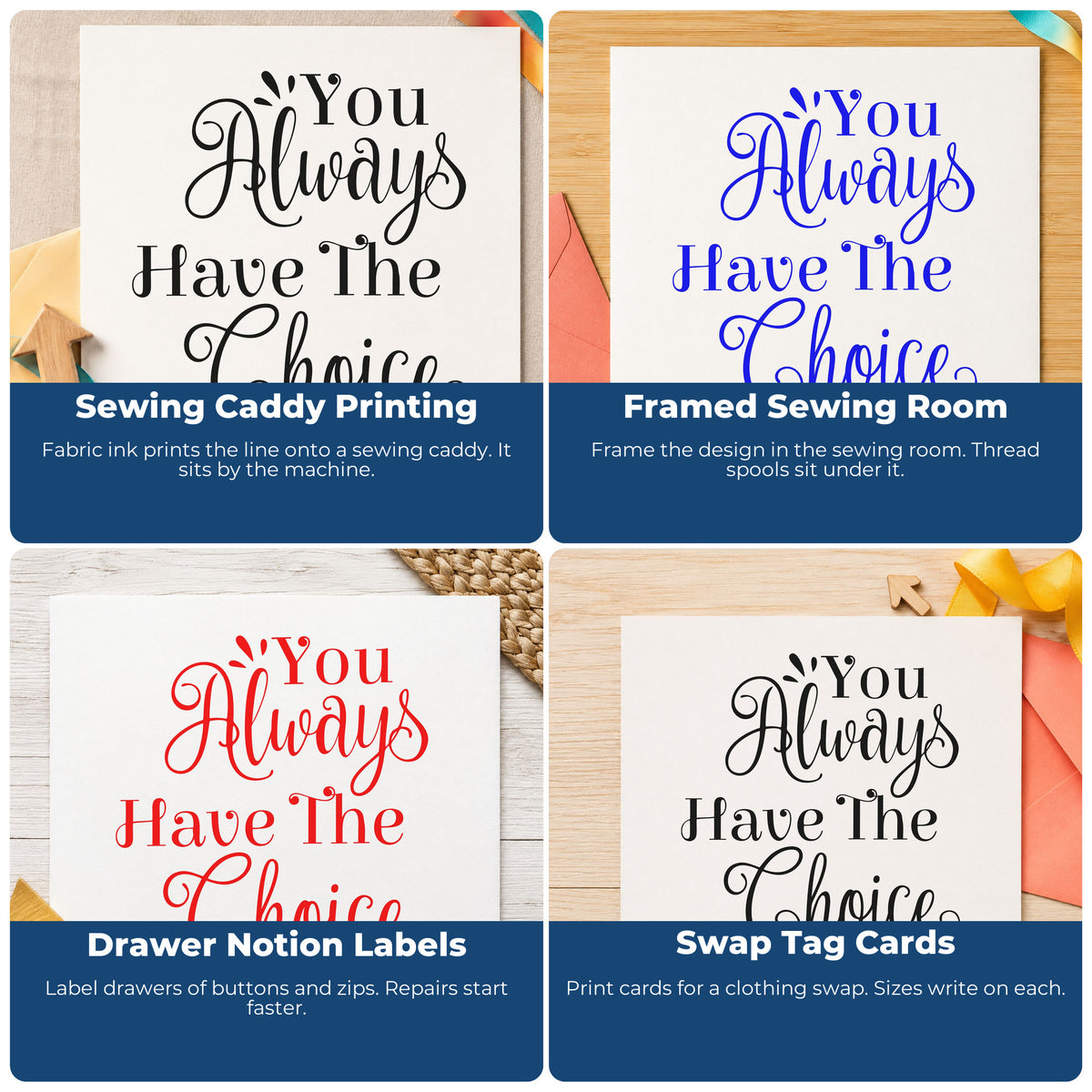 Four ways to use the You Always Have The Choice Script Lettering Rubber Stamp – Wood Handle: sewing caddy printing, framed sewing room, drawer notion labels and swap tag cards.