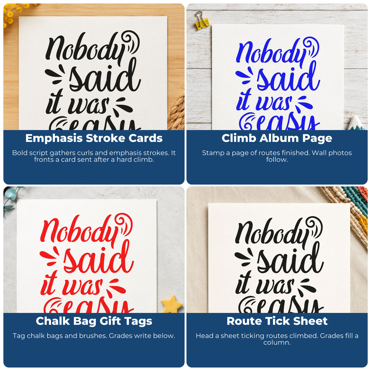 Four ways to use the Nobody Said It Was Easy PSI Pre-Inked Stamp: emphasis stroke cards, climb album page, chalk bag gift tags and route tick sheet.