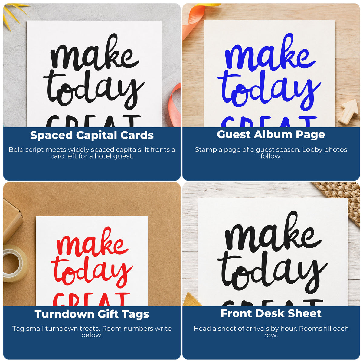 Four ways to use the Make Today Great Wood Handle Stamp: spaced capital cards, guest album page, turndown gift tags and front desk sheet.