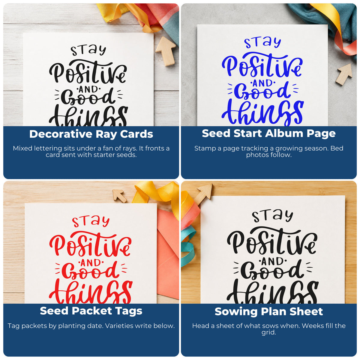 Four ways to use the Stay Positive And Good Things Will Happen Rubber Stamp – Wood Handle: decorative ray cards, seed start album page, seed packet tags and sowing plan sheet.