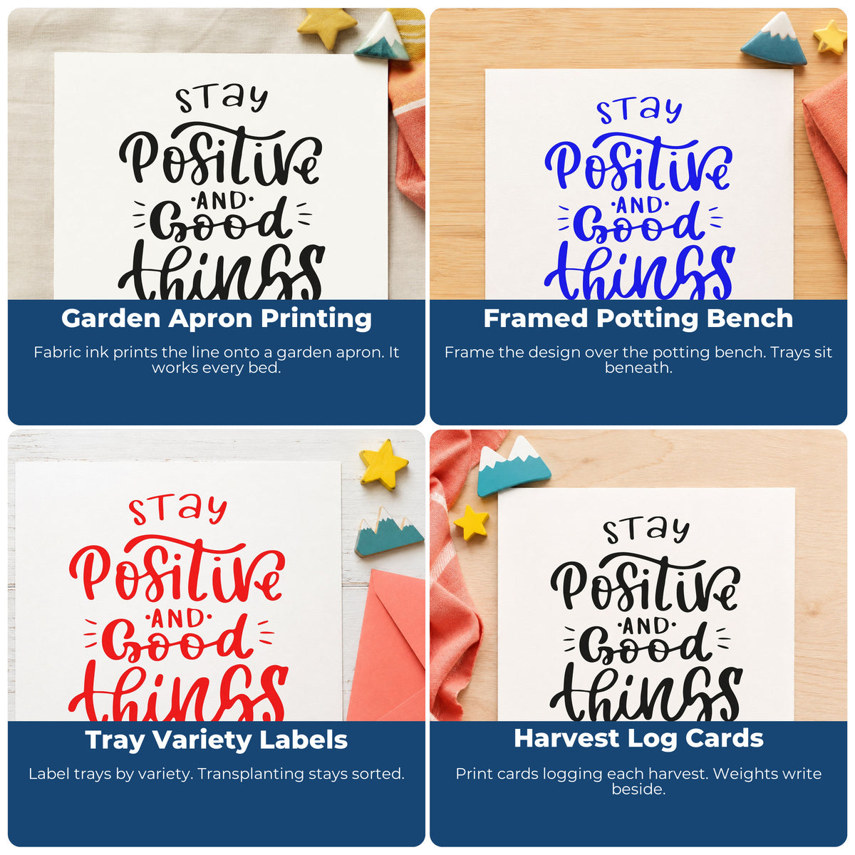 Four ways to use the Stay Positive And Good Things Will Happen Hand Stamp – Duo: garden apron printing, framed potting bench, tray variety labels and harvest log cards.
