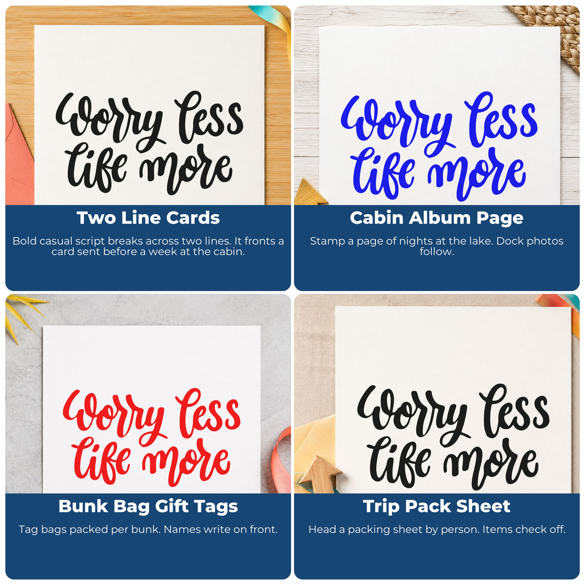 Four ways to use the Worry Less Live More Script Lettering Compact Pre-Inked Stamp – Slim: two line cards, cabin album page, bunk bag gift tags and trip pack sheet.