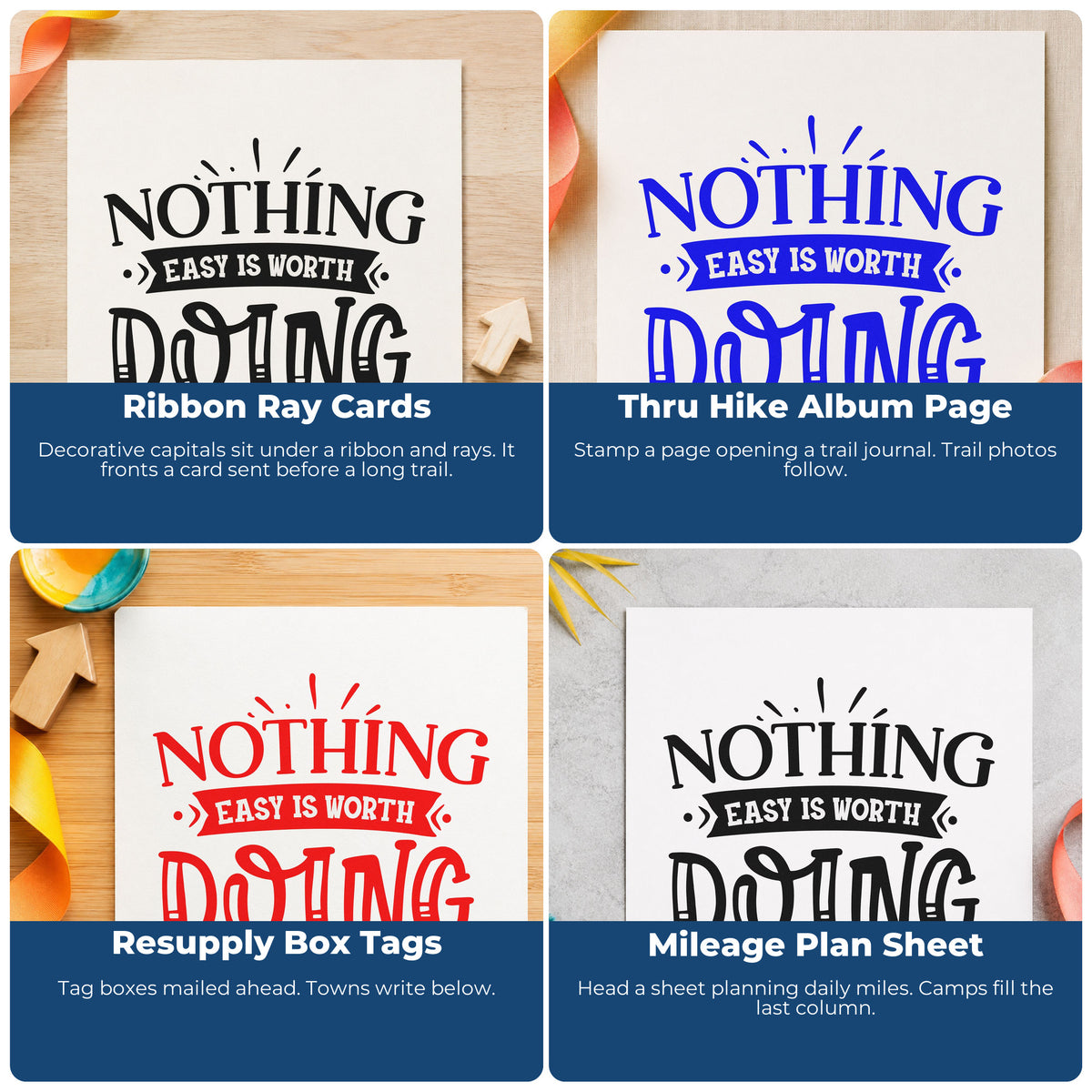 Four ways to use the Nothing Easy Is Worth Doing Stamp – Self-Inking: ribbon ray cards, thru hike album page, resupply box tags and mileage plan sheet.