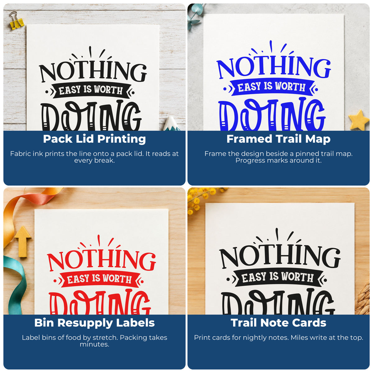 Four ways to use the Nothing Easy Is Worth Doing Stamp – Self-Inking: pack lid printing, framed trail map, bin resupply labels and trail note cards.