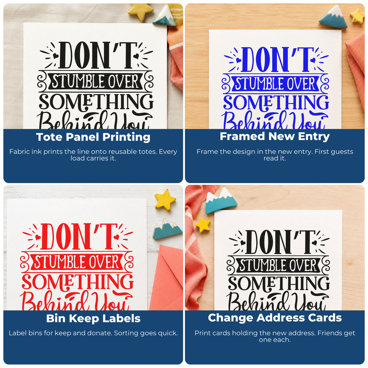 Four ways to use the Don't Stumble Over Behind You Rubber Stamp – Wood Handle: tote panel printing, framed new entry, bin keep labels and change address cards.