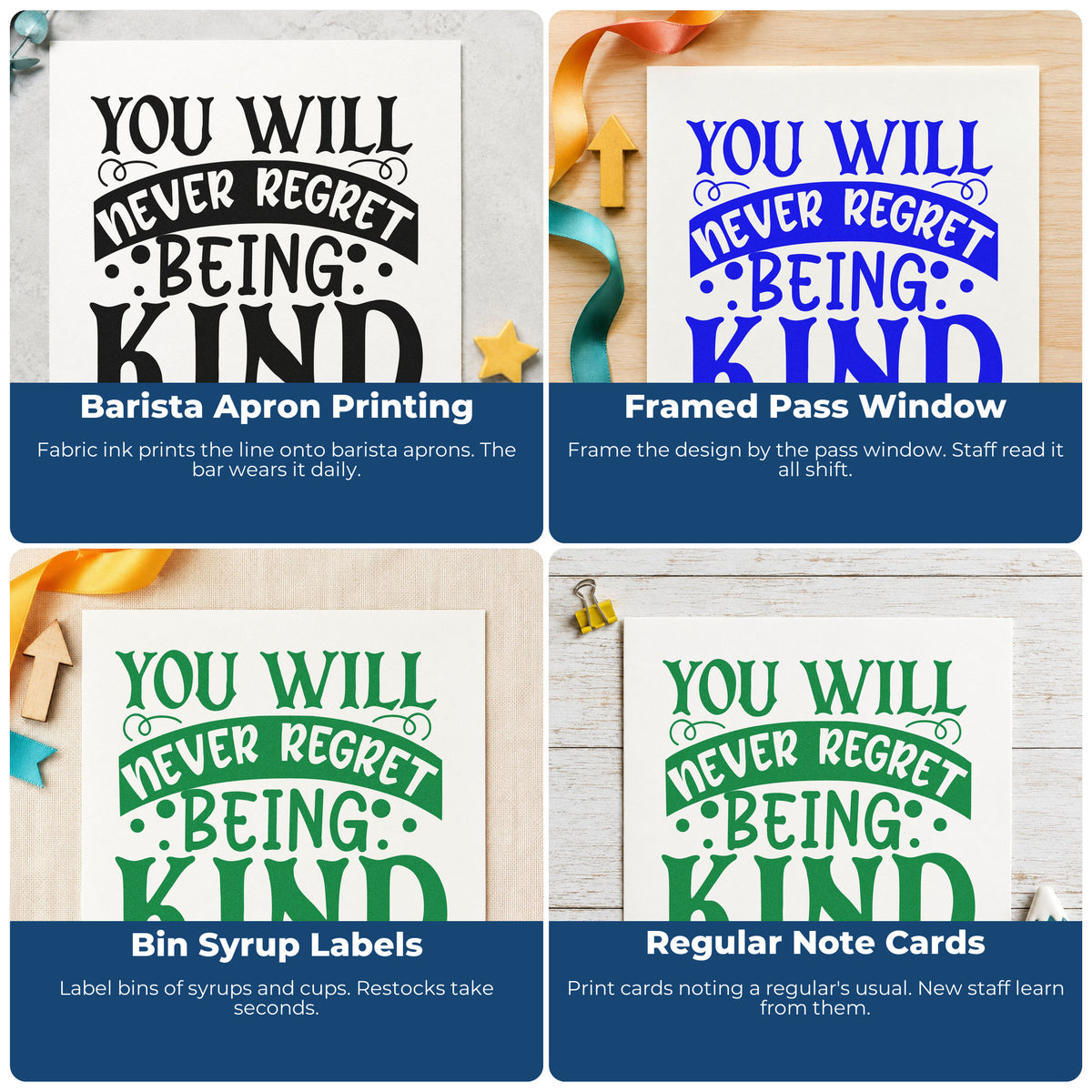 Four ways to use the Never Regret Being Kind Wood Handle Stamp: barista apron printing, framed pass window, bin syrup labels and regular note cards.