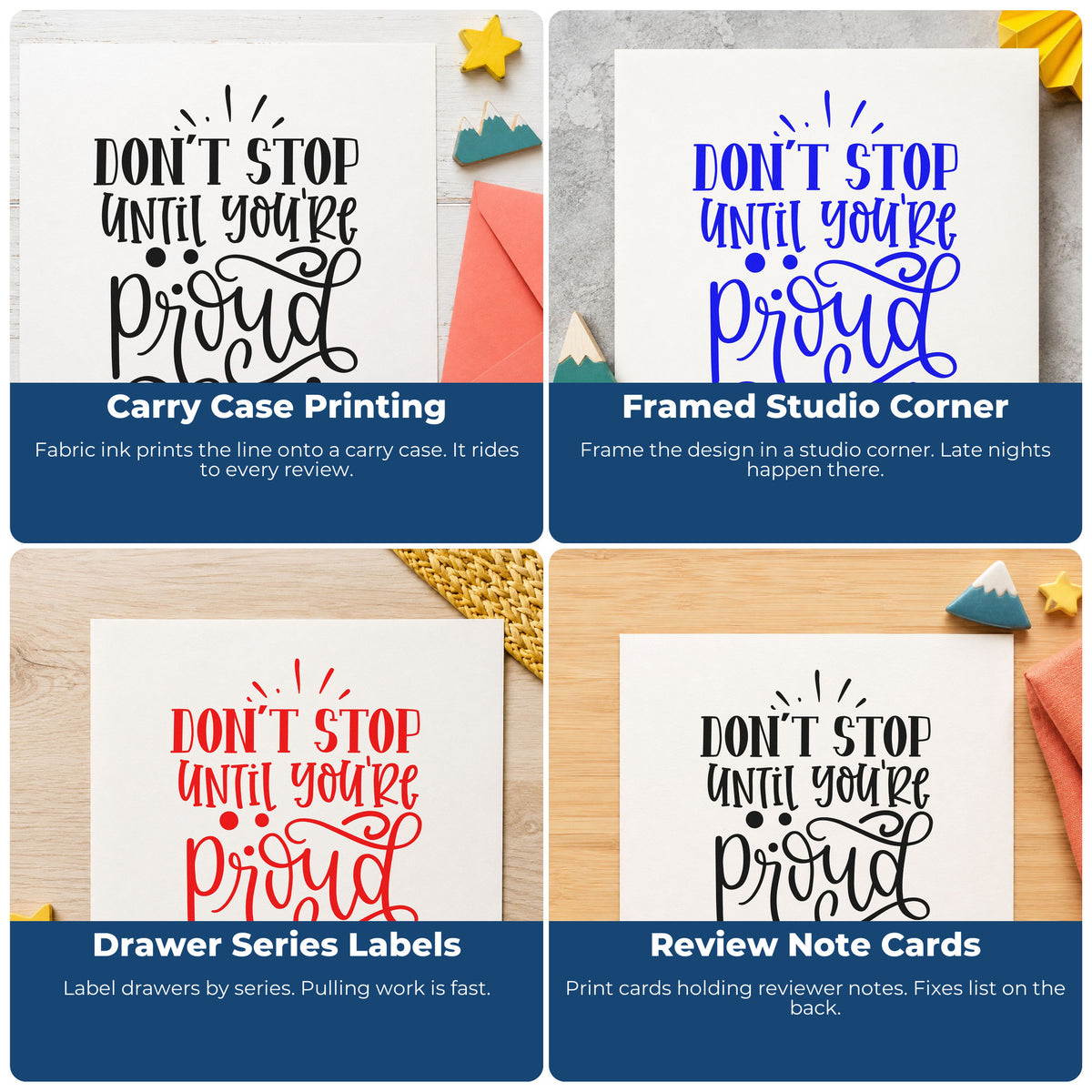Four ways to use the Don't Stop Until You're Proud Stamp – Self-Inking: carry case printing, framed studio corner, drawer series labels and review note cards.