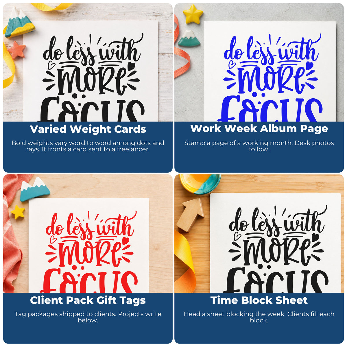 Four ways to use the Do Less With More Focus Rubber Stamp – Wood Handle: varied weight cards, work week album page, client pack gift tags and time block sheet.