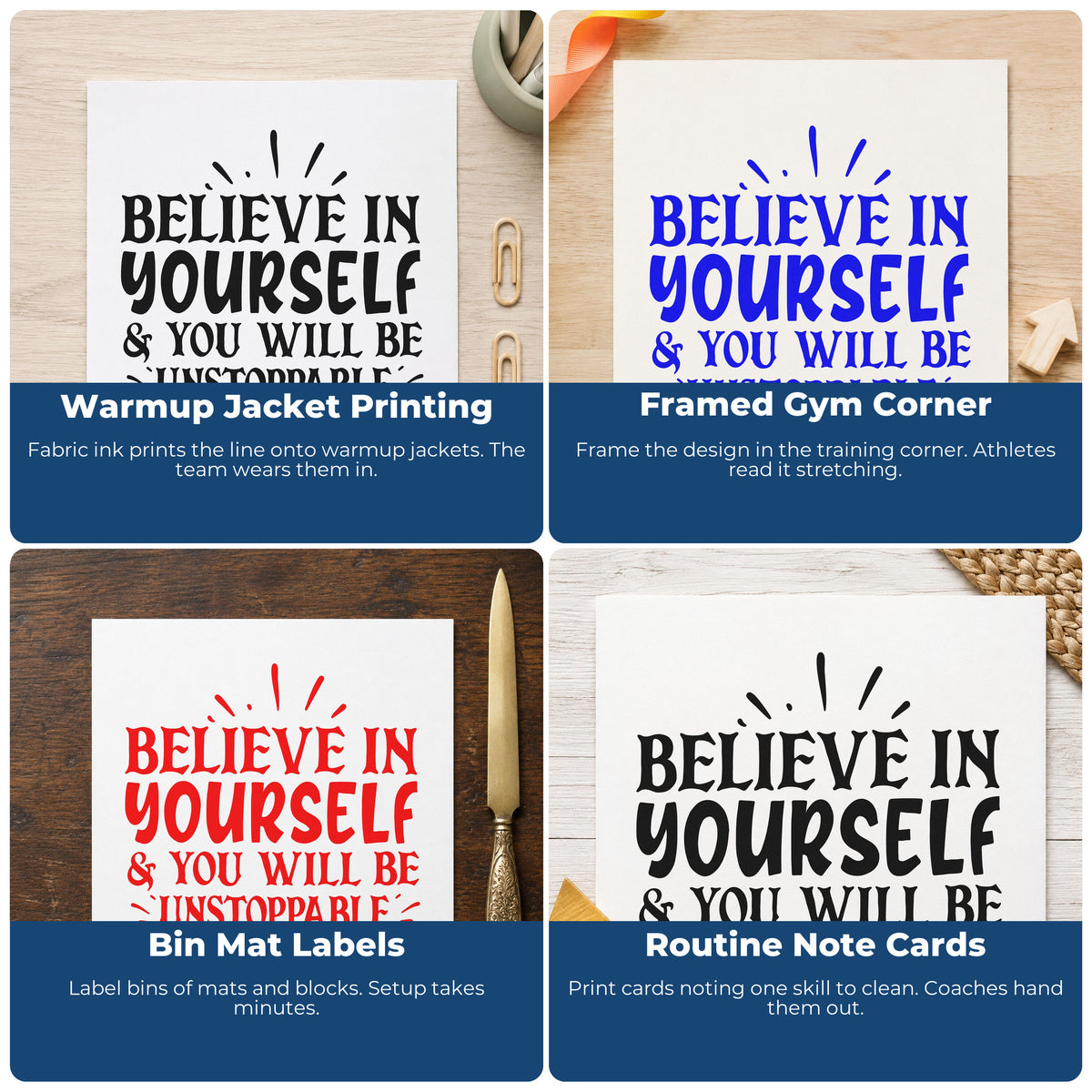 Four ways to use the PSI Pre-Inked Believe In Yourself & You Will Be Unstoppable Stamp: warmup jacket printing, framed gym corner, bin mat labels and routine note cards.