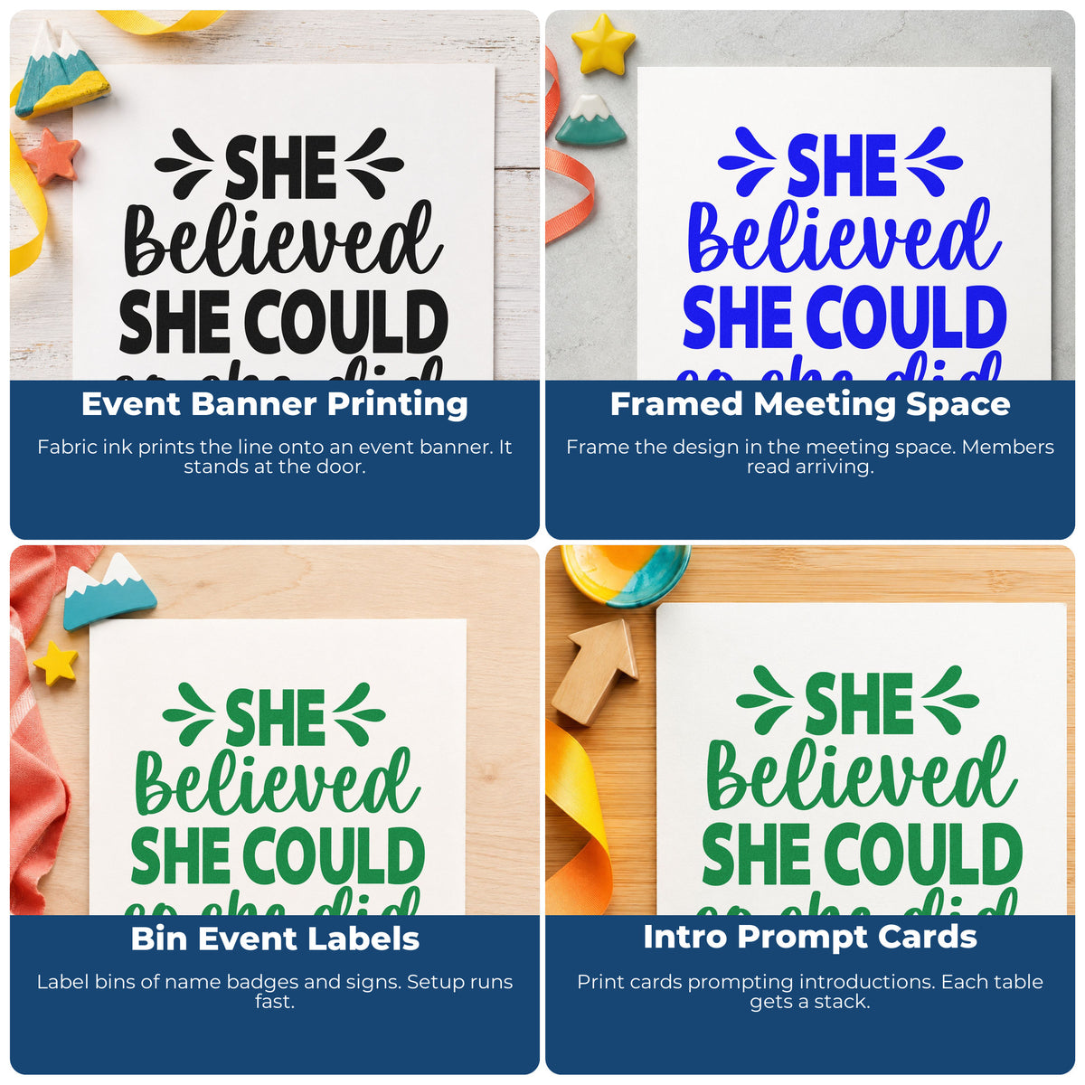 Four ways to use the Duo Hand She Believed She Could Rubber Stamp: event banner printing, framed meeting space, bin event labels and intro prompt cards.