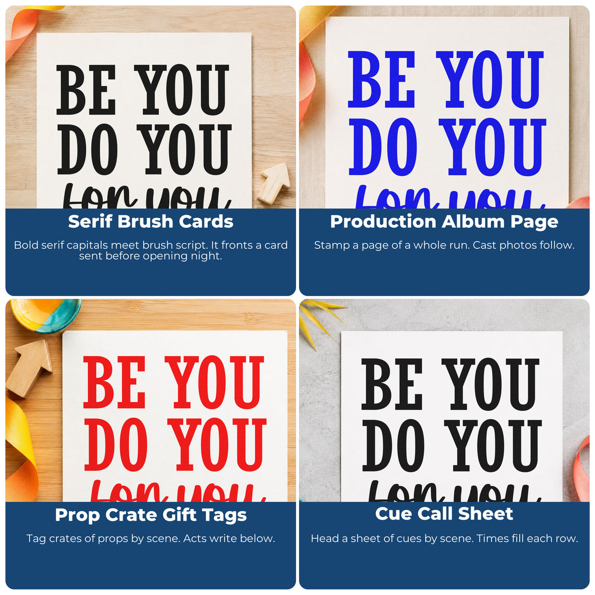Four ways to use the Be You Do You Serif Lettering Self-Inking Craft Stamp: serif brush cards, production album page, prop crate gift tags and cue call sheet.