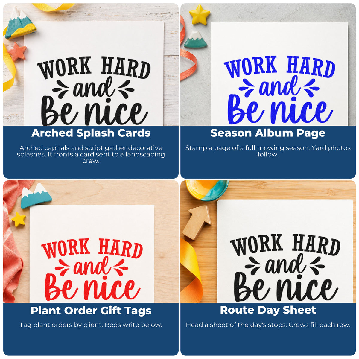 Four ways to use the Work Hard And Be Nice Craft Stamp – Self-Inking: arched splash cards, season album page, plant order gift tags and route day sheet.