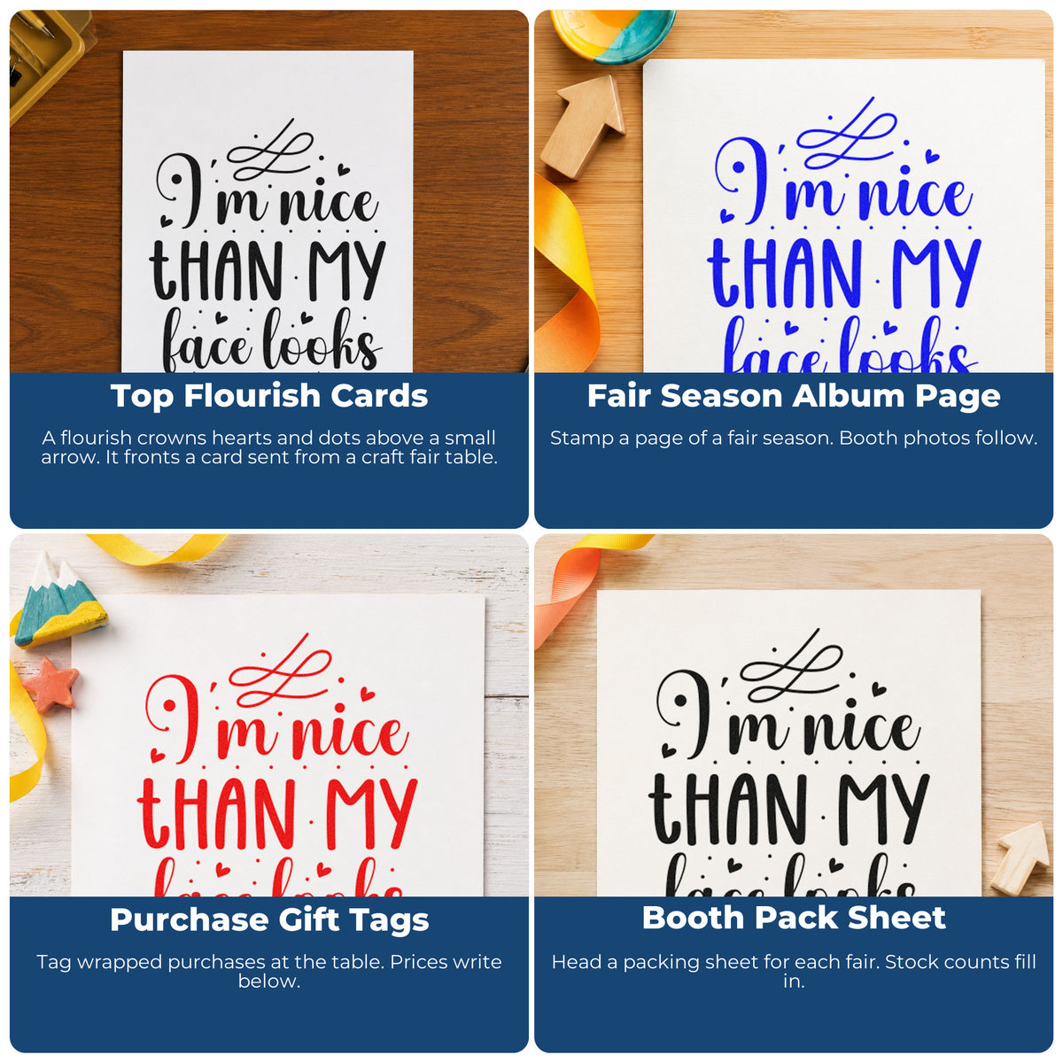 Four ways to use the I'm Nice Than My Face Looks Premium Wooden Stamp - Vintage Pro: top flourish cards, fair season album page, purchase gift tags and booth pack sheet.