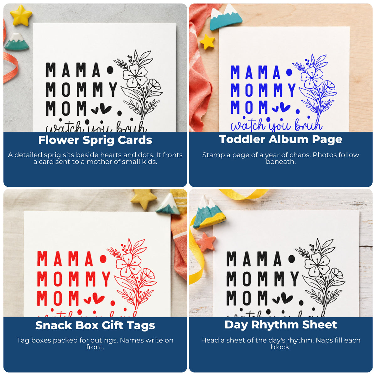 Four ways to use the Mama Mommy Mom Watch You Floral Accents Self-Inking Stamp: flower sprig cards, toddler album page, snack box gift tags and day rhythm sheet.