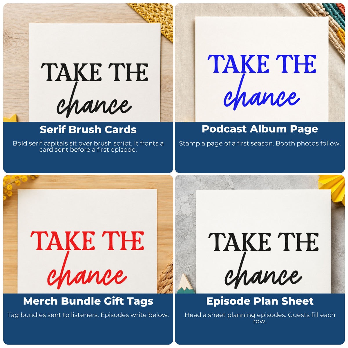 Four ways to use the Take The Chance Self-Inking Craft Stamp: serif brush cards, podcast album page, merch bundle gift tags and episode plan sheet.