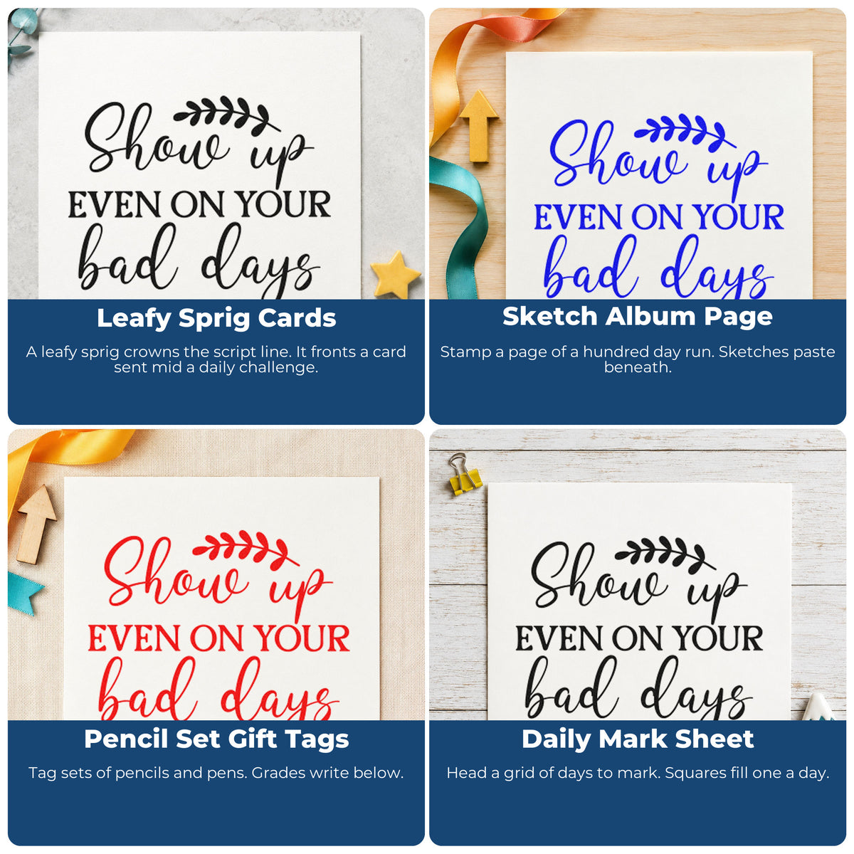 Four ways to use the Show Up Even On Your Bad Days Self-Inking Stamp: leafy sprig cards, sketch album page, pencil set gift tags and daily mark sheet.