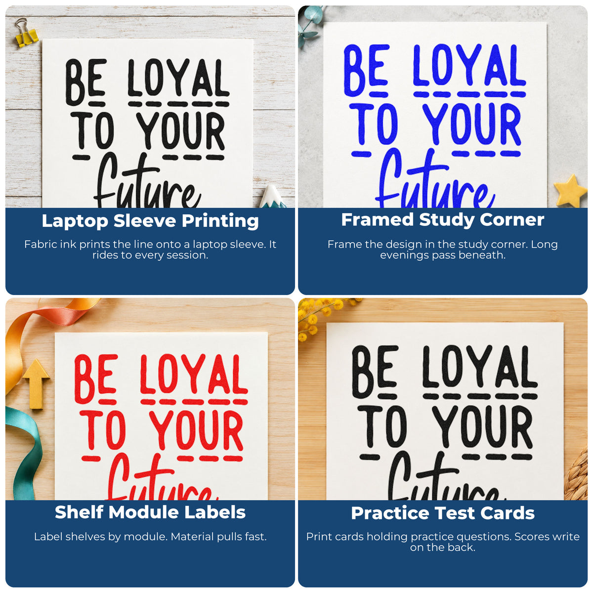 Four ways to use the Be Loyal To Your Future Brush Lettering Rubber Stamp – Duo Hand: laptop sleeve printing, framed study corner, shelf module labels and practice test cards.