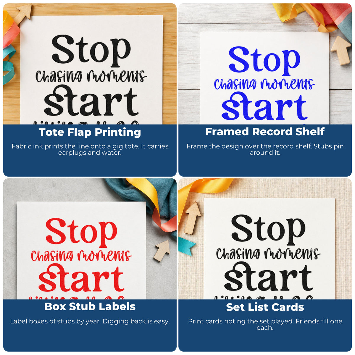 Four ways to use the Stop Chasing Moments Start Living Them Premium Wooden Stamp - Vintage Pro: tote flap printing, framed record shelf, box stub labels and set list cards.