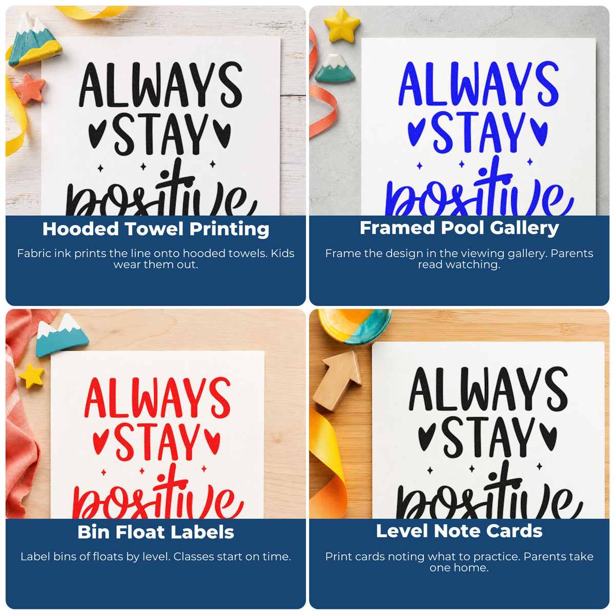 Four ways to use the Always Stay Positive Pre-Inked Stamp – PSI: hooded towel printing, framed pool gallery, bin float labels and level note cards.