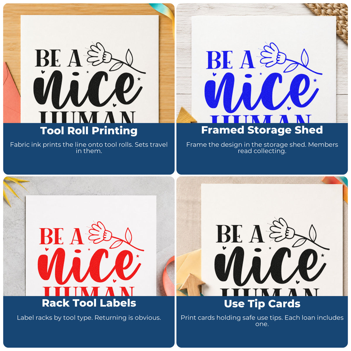 Four ways to use the Be A Nice Human Flower With Hearts Self-Inking Stamp: tool roll printing, framed storage shed, rack tool labels and use tip cards.
