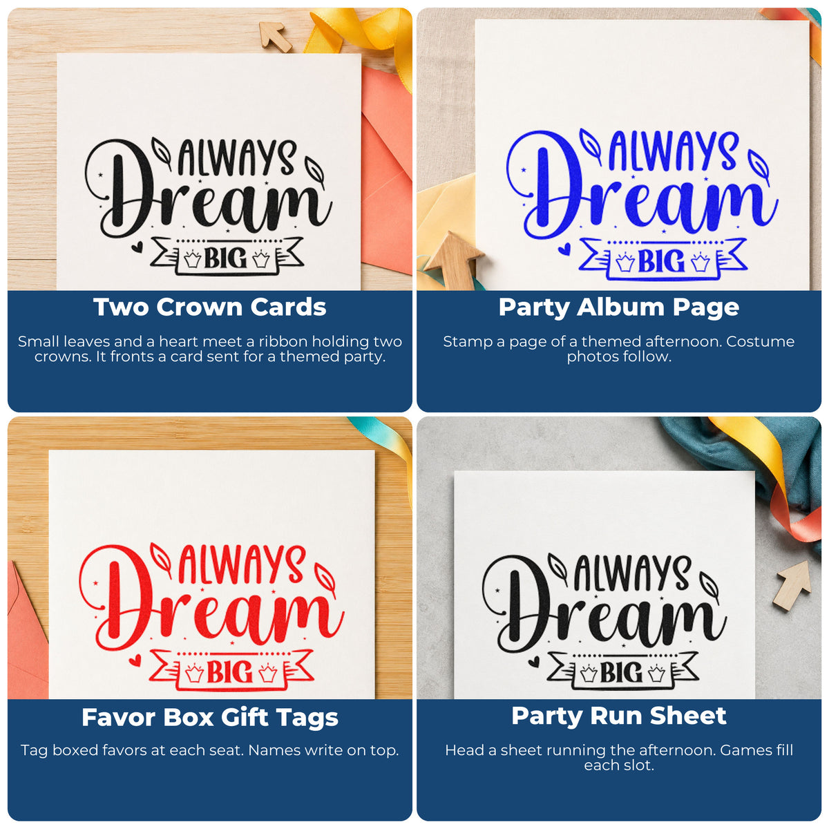 Four ways to use the Two Crown Ribbon Always Dream Big Premium Wood-Mounted Stamp - Vintage Pro: two crown cards, party album page, favor box gift tags and party run sheet.