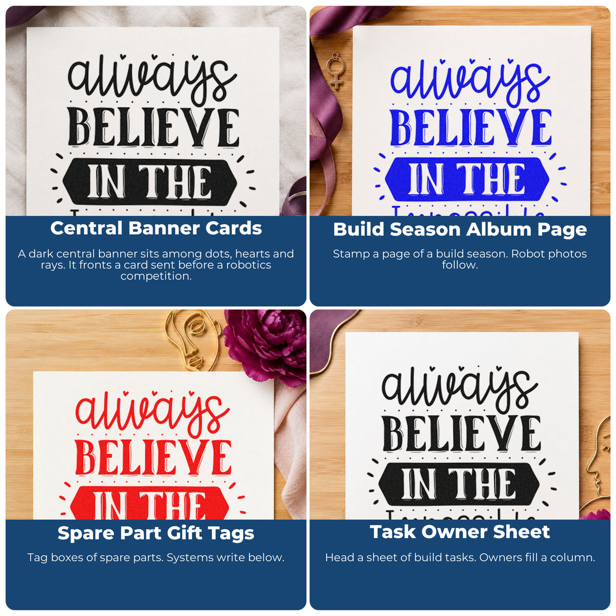Four ways to use the Always Believe In The Impossible With Hearts Wood-Mounted Rubber Stamp: central banner cards, build season album page, spare part gift tags and task owner sheet.