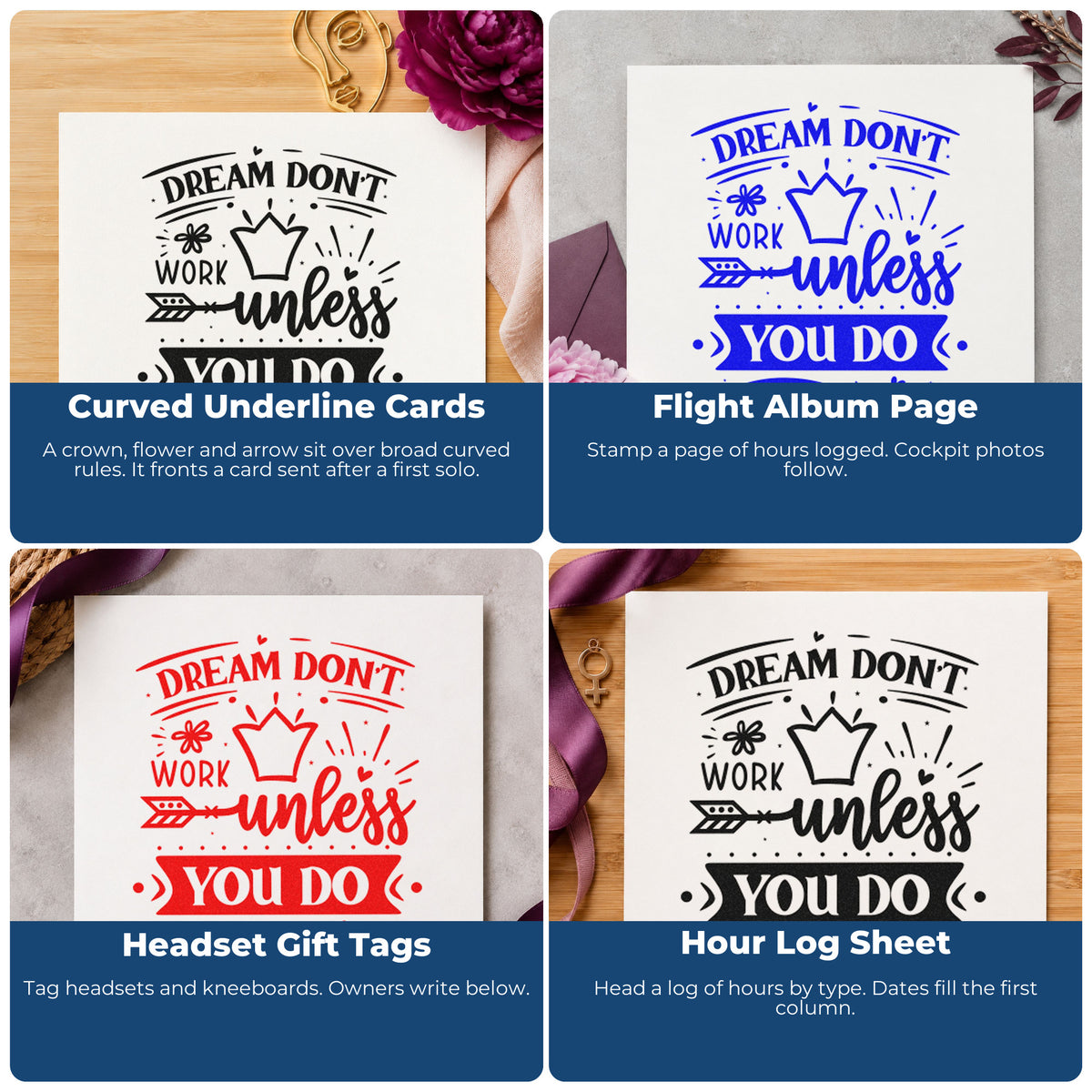Four ways to use the Dream Don't Work Unless You Do Floral Accents Craft Stamp – Self-Inking: curved underline cards, flight album page, headset gift tags and hour log sheet.