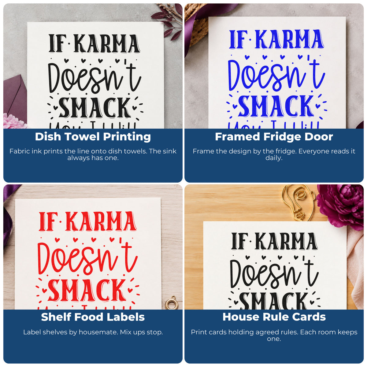 Four ways to use the If Karma Doesn't Smack You Self-Inking Stamp: dish towel printing, framed fridge door, shelf food labels and house rule cards.