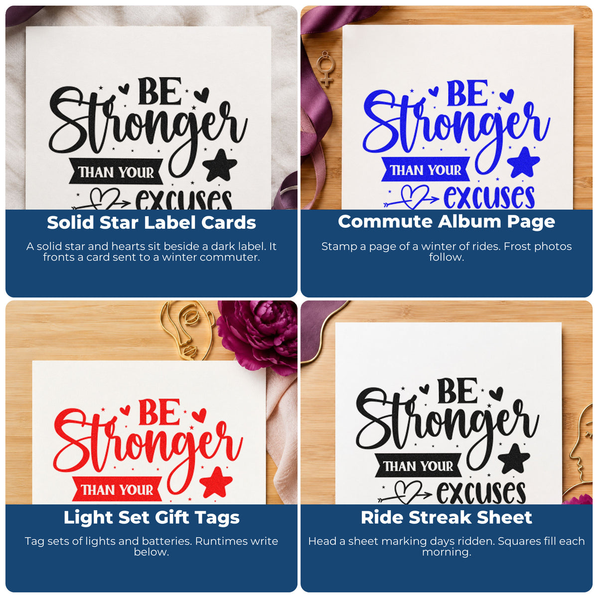 Four ways to use the Be Stronger Than Your Excuses Star Rubber Stamp – Duo Hand: solid star label cards, commute album page, light set gift tags and ride streak sheet.
