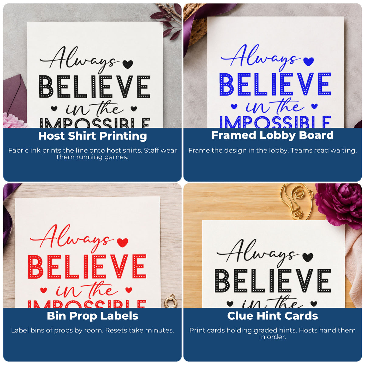 Four ways to use the Always Believe In Impossible Dots Hand Stamp – Duo: host shirt printing, framed lobby board, bin prop labels and clue hint cards.