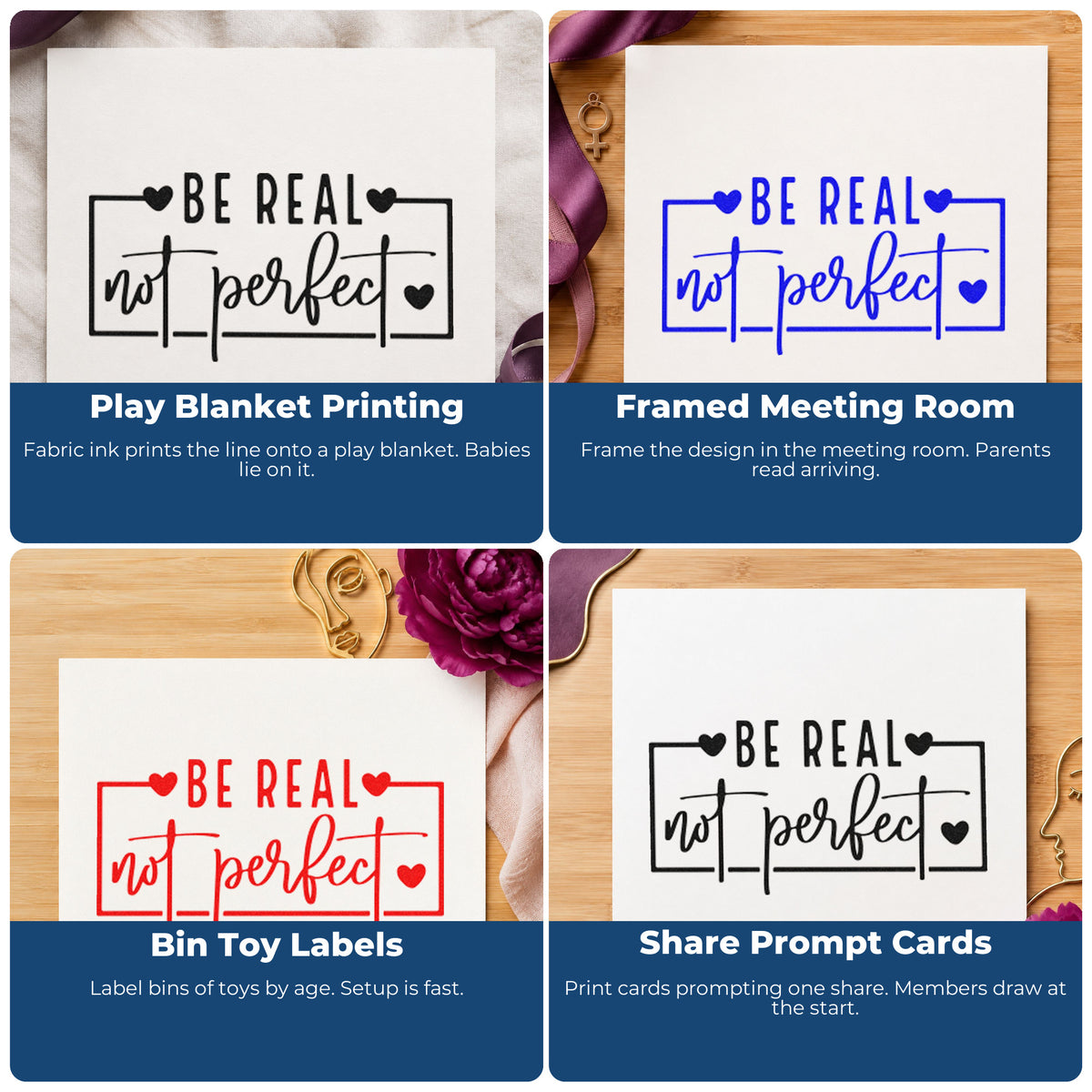 Four ways to use the Be Real Not Perfect Frame Rubber Stamp – Wood Handle: play blanket printing, framed meeting room, bin toy labels and share prompt cards.