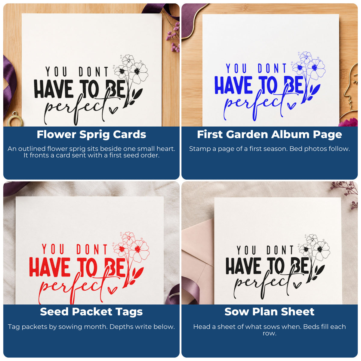 Four ways to use the Don't Have To Be Perfect Self-Inking Craft Stamp: flower sprig cards, first garden album page, seed packet tags and sow plan sheet.