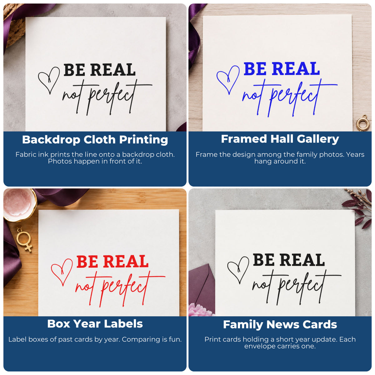 Four ways to use the Be Real Not Perfect Heart Accents Rubber Stamp – Wood Handle: backdrop cloth printing, framed hall gallery, box year labels and family news cards.
