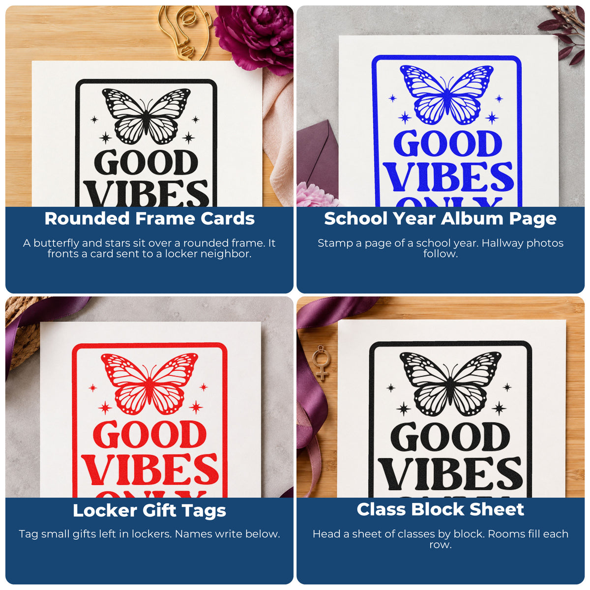 Four ways to use the Wood Handle Good Vibes Only Butterfly Rubber Stamp: rounded frame cards, school year album page, locker gift tags and class block sheet.