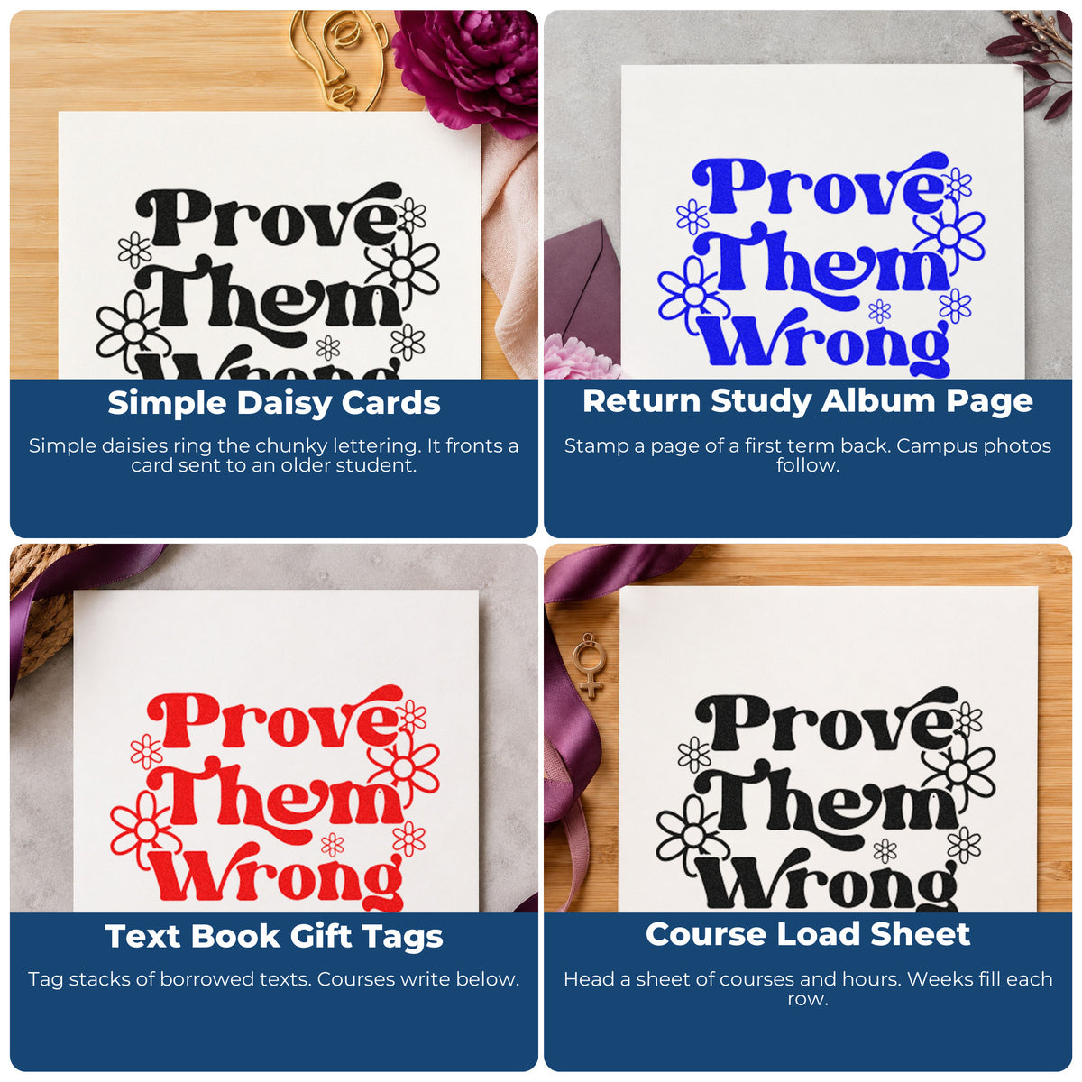 Four ways to use the Daisy Lettering Prove Them Wrong Slim Pre-Inked Stamp: simple daisy cards, return study album page, text book gift tags and course load sheet.