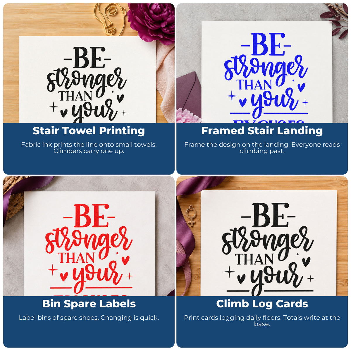 Four ways to use the Be Stronger Than Your Excuses With Cross Stamp - Premium Vintage Pro Wooden: stair towel printing, framed stair landing, bin spare labels and climb log cards.