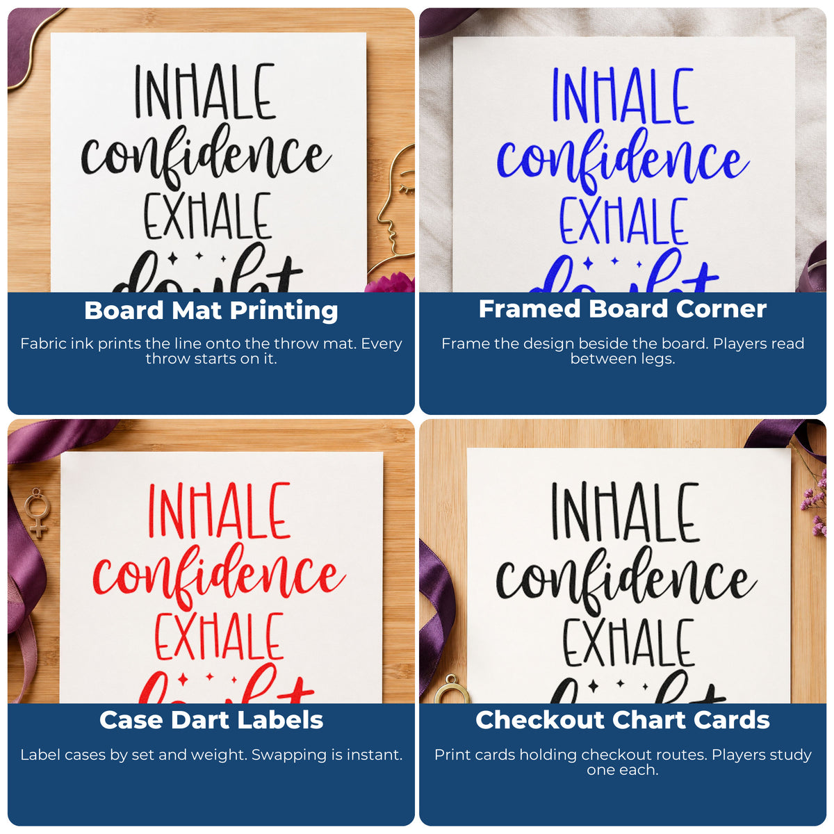 Four ways to use the Inhale Confidence Exhale Doubt Self-Inking Stamp: board mat printing, framed board corner, case dart labels and checkout chart cards.