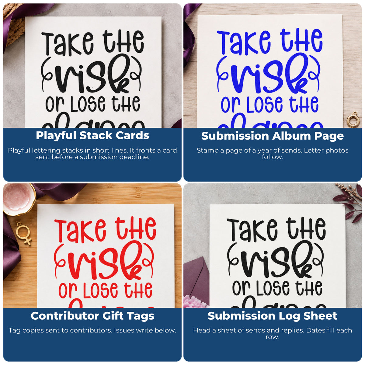 Four ways to use the Take The Risk Or Lose The Chance Rubber Stamp – Wood Handle: playful stack cards, submission album page, contributor gift tags and submission log sheet.