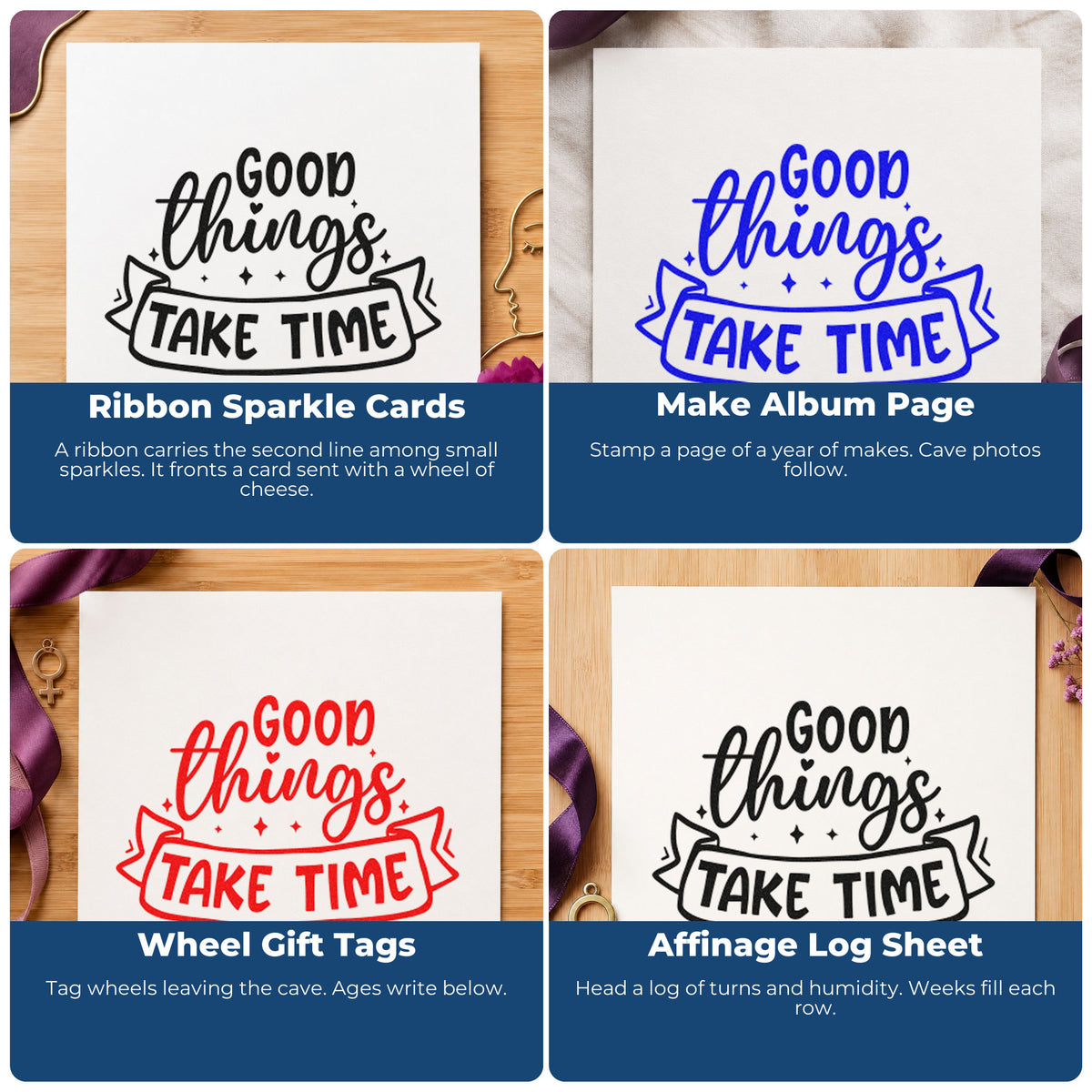 Four ways to use the Good Things Take Time With Sparkles Rubber Stamp – Wood Handle: ribbon sparkle cards, make album page, wheel gift tags and affinage log sheet.