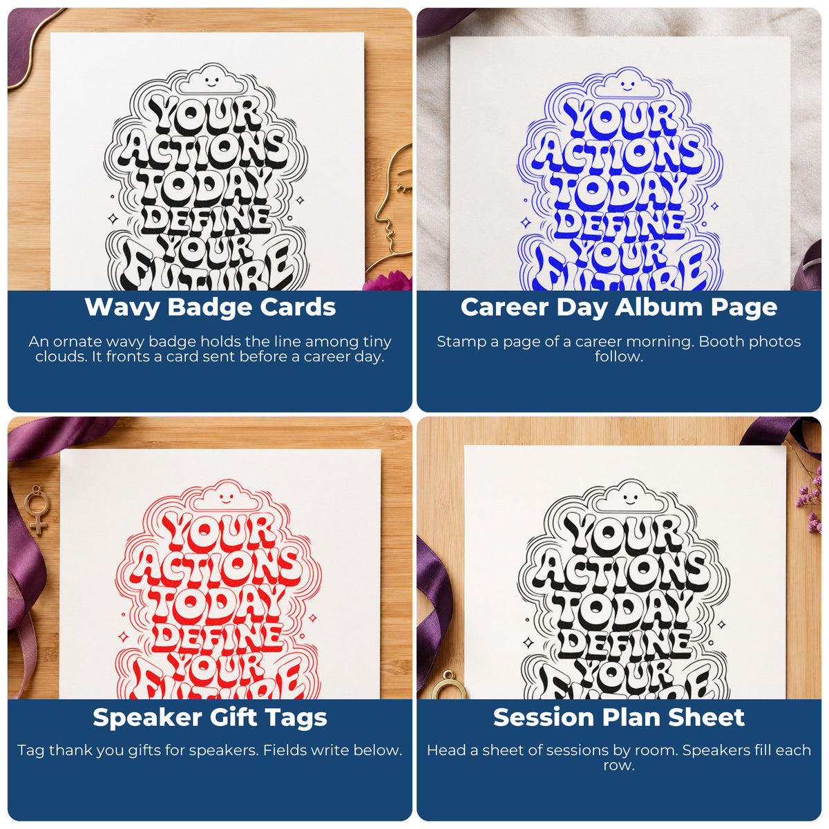 Four ways to use the Slim Pre-Inked Your Actions Today Define Your Future Stamp: wavy badge cards, career day album page, speaker gift tags and session plan sheet.