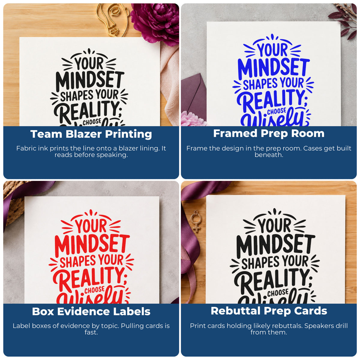 Four ways to use the Your Mindset Shapes Your Reality Choose Wisely Pre-Inked Stamp – PSI: team blazer printing, framed prep room, box evidence labels and rebuttal prep cards.