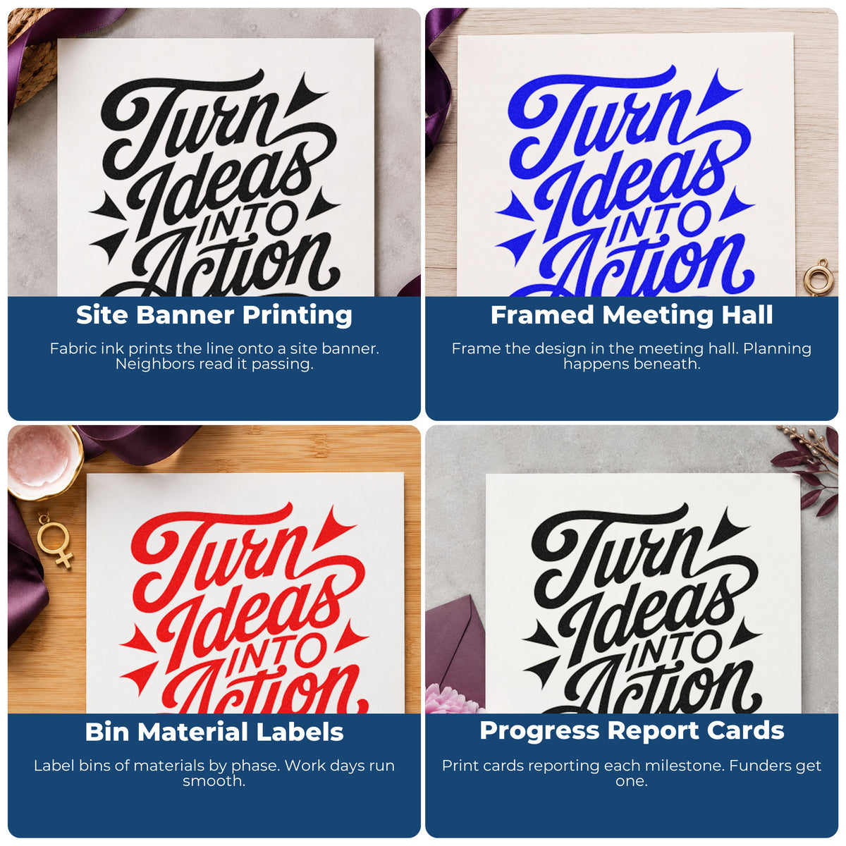 Four ways to use the Turn Ideas Into Action Script Lettering Self-Inking Stamp: site banner printing, framed meeting hall, bin material labels and progress report cards.
