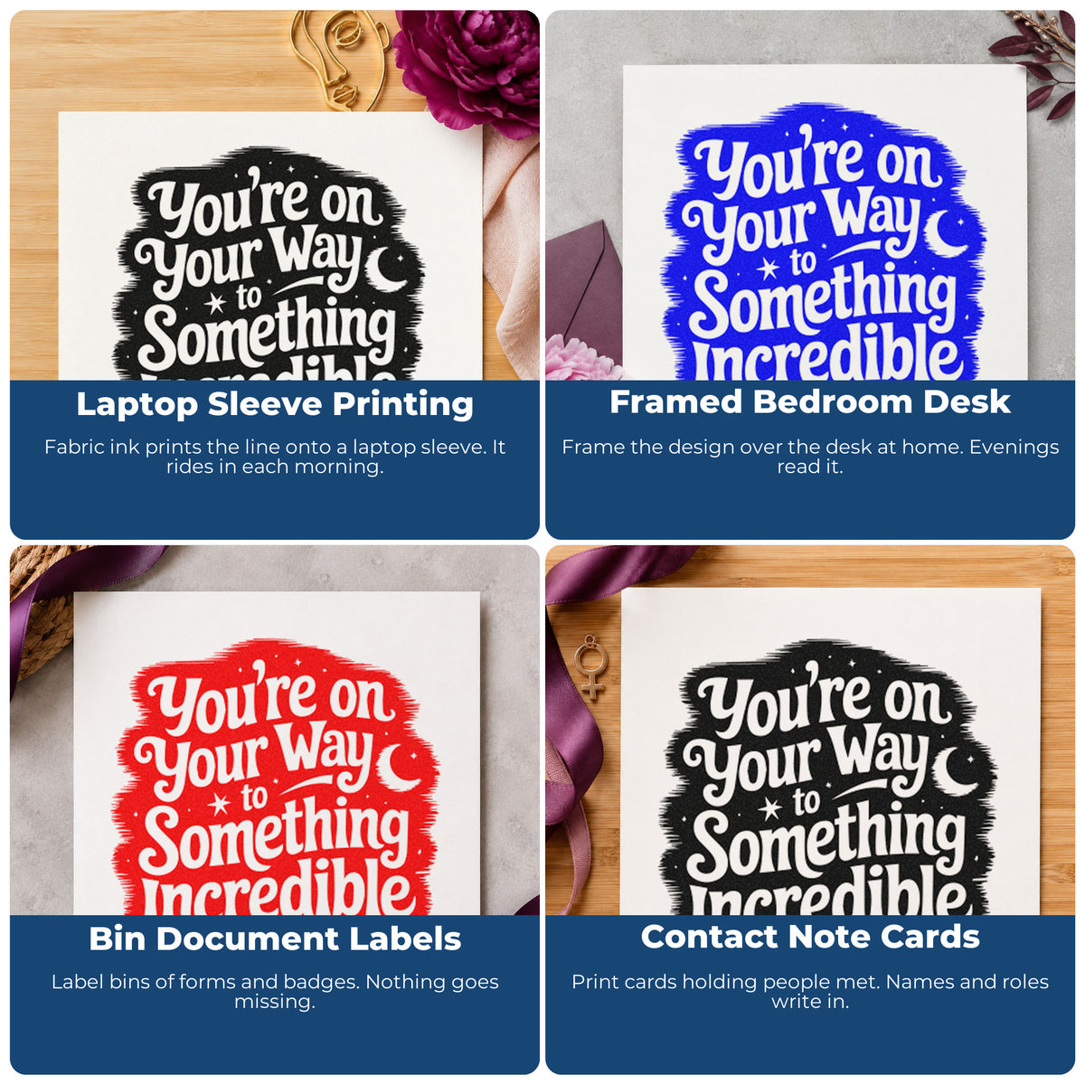 Four ways to use the You're On Your Way To Something Incredible Self-Inking Stamp: laptop sleeve printing, framed bedroom desk, bin document labels and contact note cards.