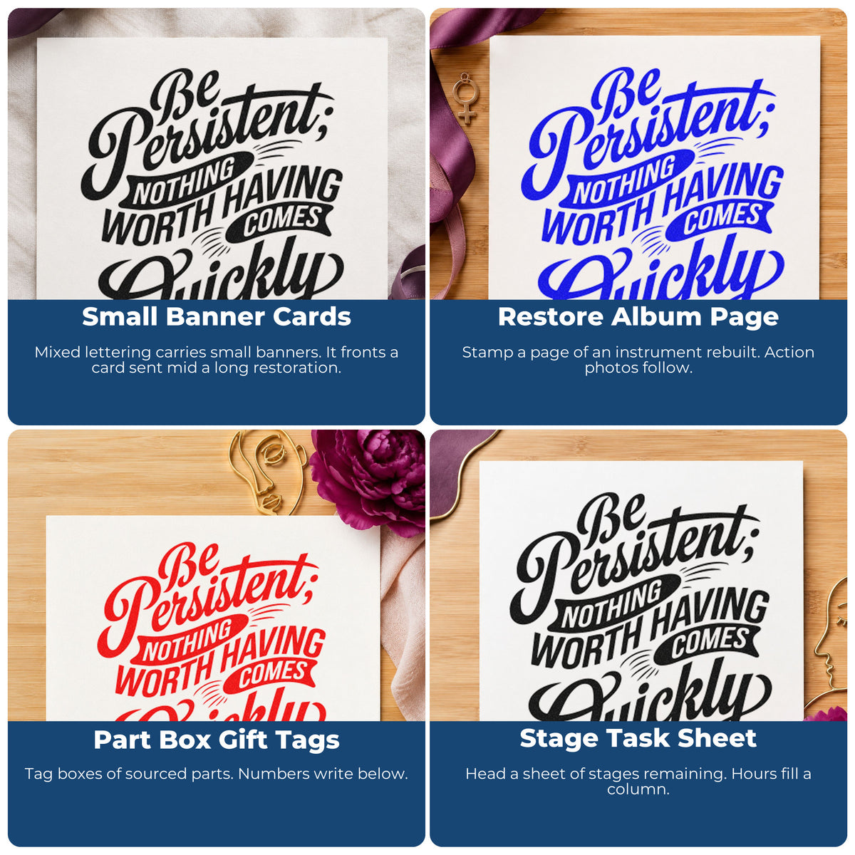 Four ways to use the Be Persistent Nothing Quickly Rubber Stamp – Wood Handle: small banner cards, restore album page, part box gift tags and stage task sheet.