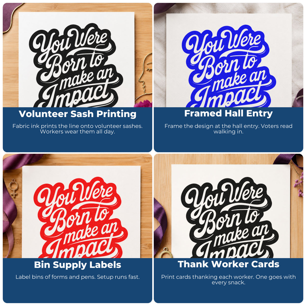 Four ways to use the You Were Born To Make An Impact Wood Handle Stamp: volunteer sash printing, framed hall entry, bin supply labels and thank worker cards.