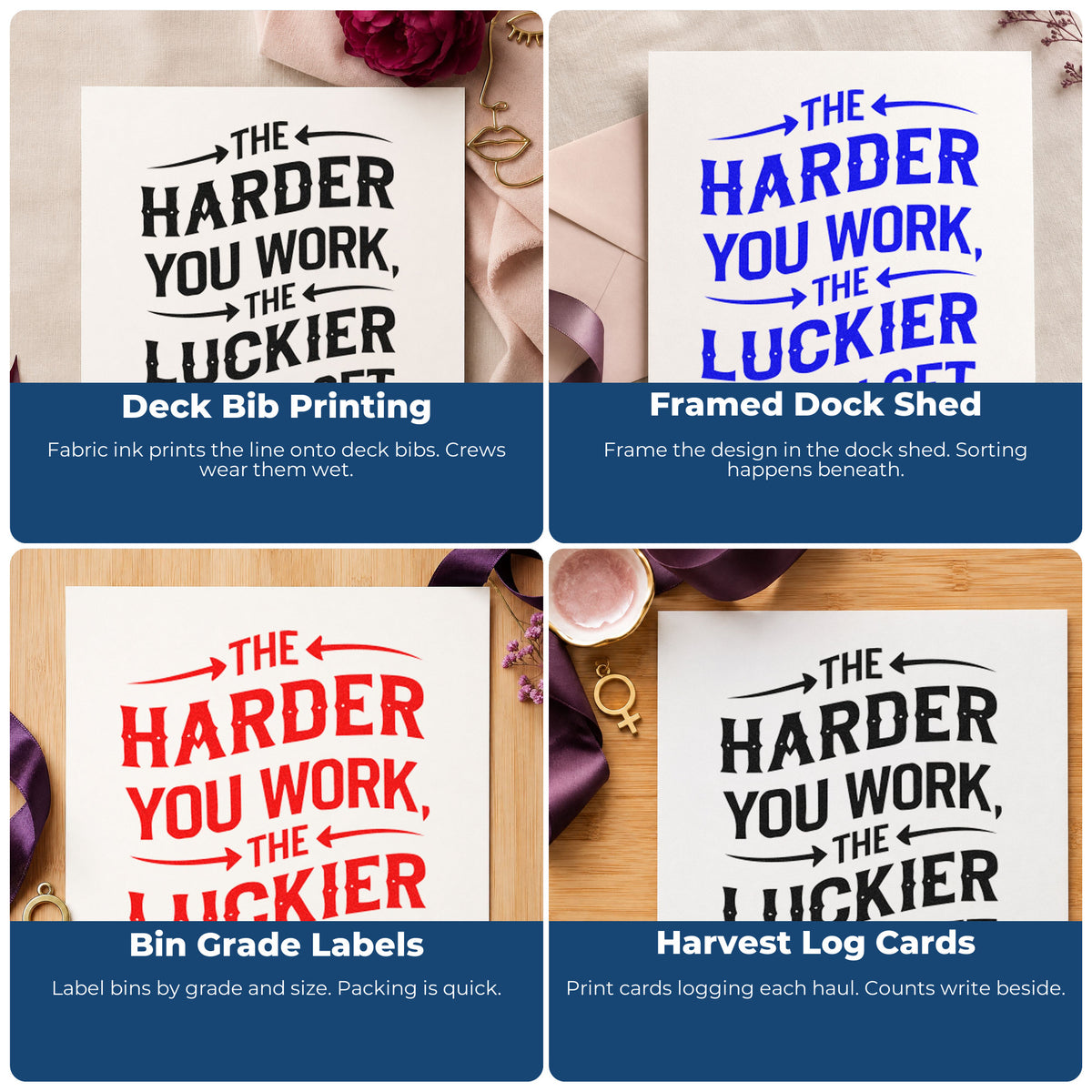 Four ways to use the Slim Pre-Inked The Harder You Work The Luckier You Get Stamp: deck bib printing, framed dock shed, bin grade labels and harvest log cards.