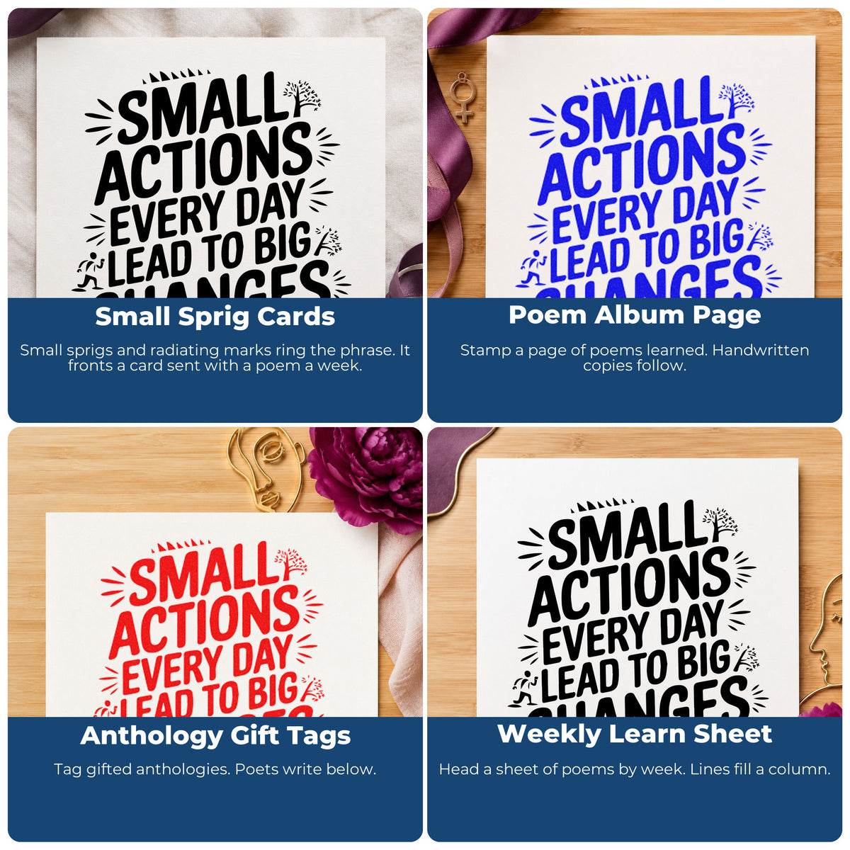 Four ways to use the Small Actions Every Day Lead To Big Changes Stamp – Wood Handle: small sprig cards, poem album page, anthology gift tags and weekly learn sheet.
