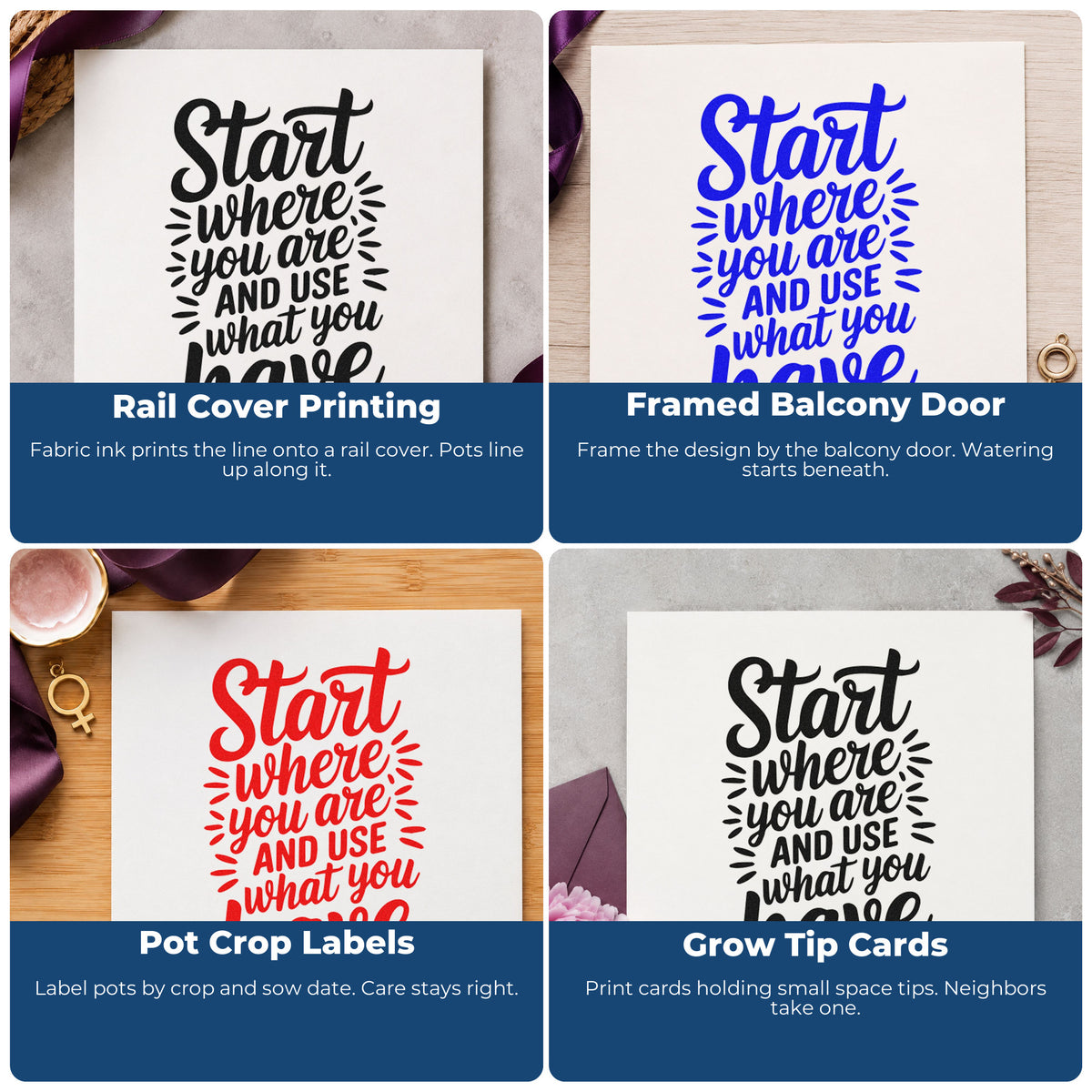 Four ways to use the Start Where You Are And Use What You Have Slim Pre-Inked Stamp: rail cover printing, framed balcony door, pot crop labels and grow tip cards.