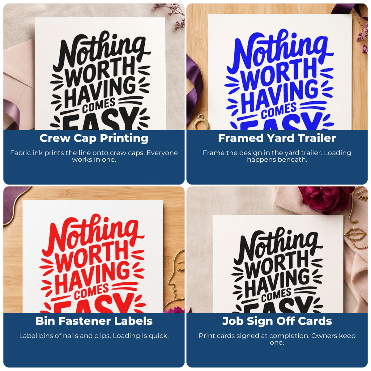 Four ways to use the Nothing Worth Having Easy Rubber Stamp – Wood Handle: crew cap printing, framed yard trailer, bin fastener labels and job sign off cards.